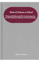 State of Nature or Eden?: Thomas Hobbes and His Contemporaries on the Natural Condition of Human Beings