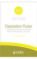 Deposition Rules: The Pocket Guide to Who, What, When, Where, Why, and How