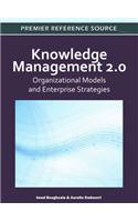 Knowledge Management 2.0: Organizational Models and Enterprise Strategies