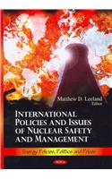 International Policies & Issues of Nuclear Safety & Management