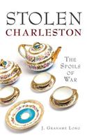 Stolen Charleston: The Spoils of War