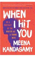 When I Hit You: Or a Portrait of the Writer as a Young Wife