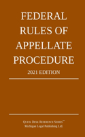 Federal Rules of Appellate Procedure; 2021 Edition
