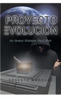 Proyecto Evolución: Un Nuevo Sistema Para Vivir(Proyecto Evolución)
