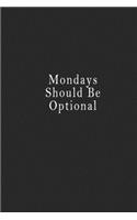 Mondays Should Be Optional