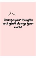 Change your thoughts and you'll change your world. Dot Grid Bullet Journal
