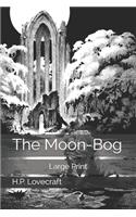 The Moon-Bog: Large Print