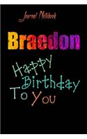 Braedon: Happy Birthday To you Sheet 9x6 Inches 120 Pages with bleed - A Great Happybirthday Gift