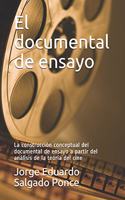 El documental de ensayo: La construcción conceptual del documental de ensayo a partir del análisis de la teoría del cine