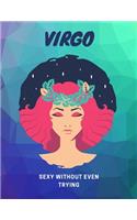 Virgo, Sexy Without Even Trying