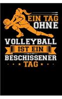 Ein Tag ohne Volleyball