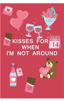 kisses for when I'm not