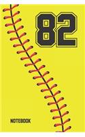 82 Notebook: Softball Jersey Number 82 Eighty Two For All Players Coaches And Fans - Blank Lined Notebook And Journal - 6x9 Inch 120 Pages White Paper