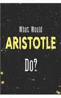 What Would Aristotle Do? Lined Notebook / 6x9" blank lined journal 110 pages /