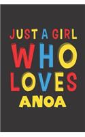 Just A Girl Who Loves Anoa: A Nice Gift Idea For Anoa Lovers Girl Women Gifts Journal Lined Notebook 6x9 120 Pages