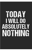 Today I Will Do Absolutely Nothing