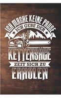 Ich Mache Keine Pause Ich Gebe Der Kettensäge Zeit Sich Zu Erholen: 120 Seiten Notizbuch Für Holzfäller, Waldarbeiter, Förster Und Holzliebhaber - Waldarbeiter Geschenk Kettensäge Motorsäge Wald Holz