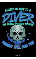 Always Be Nice To A Diver