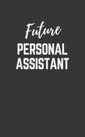 Future Personal Assistant Notebook: Lined Journal (Gift for Aspiring Personal Assistant), 120 Pages, 6 x 9, Matte Finish