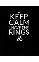 Keep Calm I Have the Rings