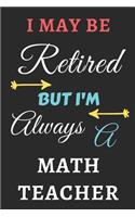 I May Be Retired But I'm Always A Math Teacher