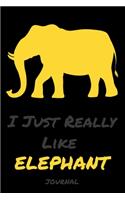 I Just Really Like Elephant: Diaries and notebooks Gifts Funn animals - Blank lined diary journal planner
