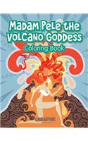 Madam Pele the Volcano Goddess Coloring Book