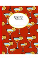 Composition Notebook: The Perfect Place to take Notes and Organizing your Free Time, School Activities and Works - Cocktail - 8,5" x 11" - Lined