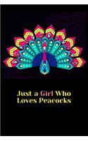 Just a Girl Who Loves Peacocks: Blank Lined Peacock Notebook Journal & Planner - Funny Humor Lover Notebook Gift for women