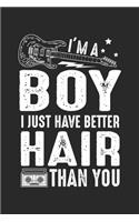 I'm a boy i just have better hair than you