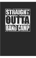 Straight Outta Band Camp 120 Page Notebook Lined Journal