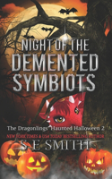 Night of the Demented Symbiots: The Dragonlings' Haunted Halloween 2: Science Fiction Romance