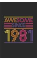 Awesome Since 1981: Dotted Bullet Grid Notebook / Journal (6 X 9) - Birthday Gift and Anniversary Gift for Women And Men