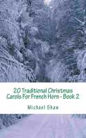 20 Traditional Christmas Carols For French Horn - Book 2