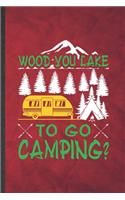 Wood You Lake to Go Camping