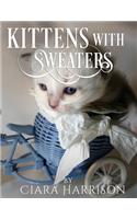 Kittens with Sweaters