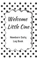 Welcome Little One Newborn Daily Log Book