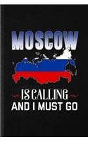 Moscow Is Calling and I Must Go