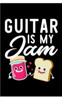 Guitar Is My Jam: Funny Notebook for Guitar Fan - Great Christmas & Birthday Gift Idea for Guitar Fan - Guitar Journal - 100 pages 6x9 inches