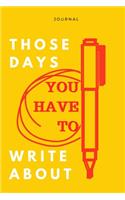 Those Days You Have to Write About