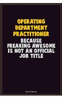 Operating Department Practitioner, Because Freaking Awesome Is Not An Official Job Title