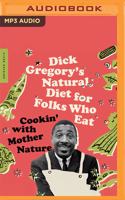 Dick Gregory's Natural Diet for Folks Who Eat