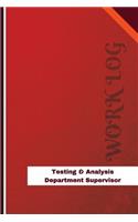 Testing & Analysis Department Supervisor Work Log