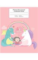 Primary Story Journal Composition Book: Grade Level K-2 Draw and Write, Unicorn & Dragon Best Friends Notebook Early Childhood to Kindergarten