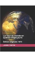 Le Tour Du Monde En Quatre-Vingts Jours: 1873(3 Jules Verne French Books)