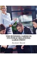 The Business Career in its Public Relations: Large Print