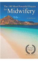 The 100 Most Powerful Prayers for Midwifery