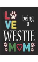 Love Being a Westie Mom: Dog Planner 2019 for West Highland Terrier Mother