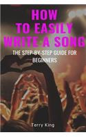 How to Easily Write a Song