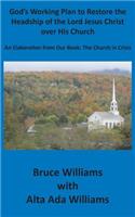 God's Working Plan to Restore the Headship of the Lord Jesus Christ over His Church